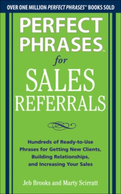 Binding: Paperback
Description: THE Right Phrase FOR Every Situation Every TIME Perfect Phrases for Sales Referrals presents hundreds of time - saving tips and ready - to - use phrases you can use to virtually reinvent yourself when it comes to communicating with clients.