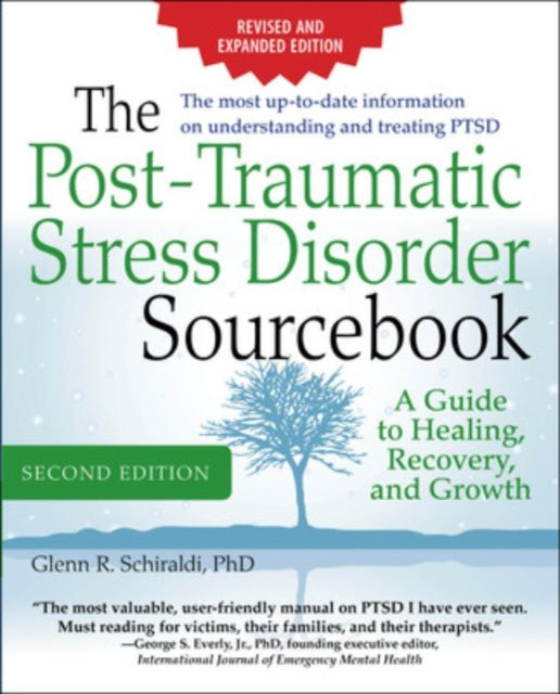 Schiraldi Glenn - The Post - Traumatic Stress Disorder Sourcebook Revised And Expanded Second Edition: A Guide To Healing Recovery And Growth - Paperback