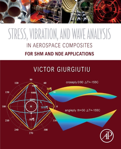 Binding: Paperback
Description: Stress Vibration and Wave Analysis in Aerospace Composites: SHM and NDE Applications presents a unified approach to studying and understanding stress vibrations and waves in composite materials used in aerospace applications.