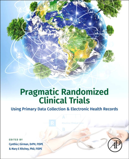 Elsevier Science Publishing Co Inc - Pragmatic Randomized Clinical Trials Using Primary Data Collection And Electronic Health Records - Paperback