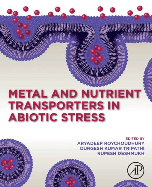 Elsevier Science Publishing Co Inc - Metal And Nutrient Transporters In Abiotic Stress - Paperback