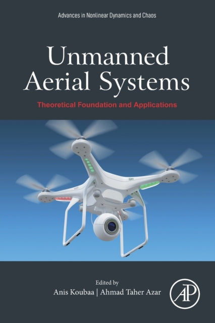 Elsevier Science Publishing Co Inc - Unmanned Aerial Systems Theoretical Foundation And Applications - Paperback
