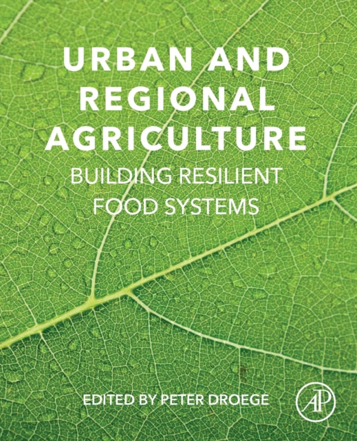 Elsevier Science Publishing Co Inc - Urban And Regional Agriculture Building Resilient Food Systems - Paperback