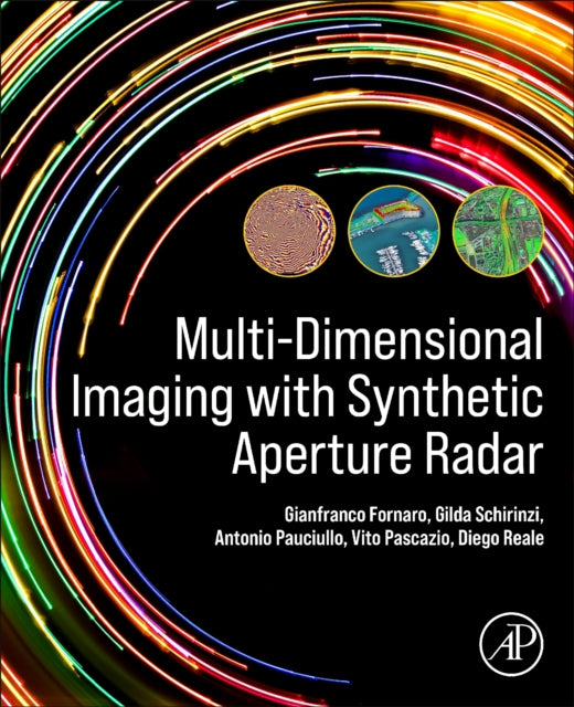 Reale Diego (Researcher Institute For Electromagnetic Sensing Of The Environment (Irea) Naples Italy) - Multi - Dimensional Imaging With Synthetic Aperture Radar - Paperback