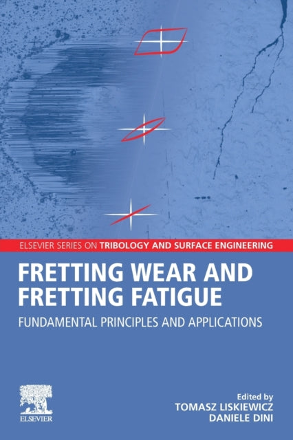 Elsevier Science Publishing Co Inc - Fretting Wear And Fretting Fatigue Fundamental Principles And Applications - Paperback