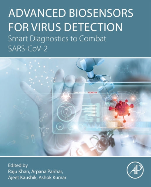 Binding: Paperback
Description: Advanced Biosensors for Virus Detection: Smart Diagnostics to Combat Against the SARS - Co V 2 Pandemic covers the development of biosensor - based approaches for the diagnosis and prognosis of viral infections specifically coronaviruses.