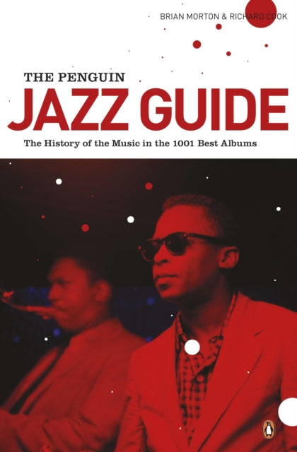 The Penguin Jazz Guide The History Of The Music In The 1000 Best Albums