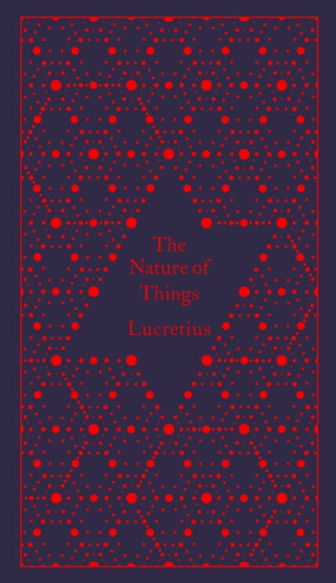 Binding: Hardcover
Description: One of a major new Classics series - books that have changed the history of thought in sumptuous clothbound hardbacks. Lucretius poem On the Nature of Things combines a scientific and philosophical treatise with some of the greatest poetry ever written.