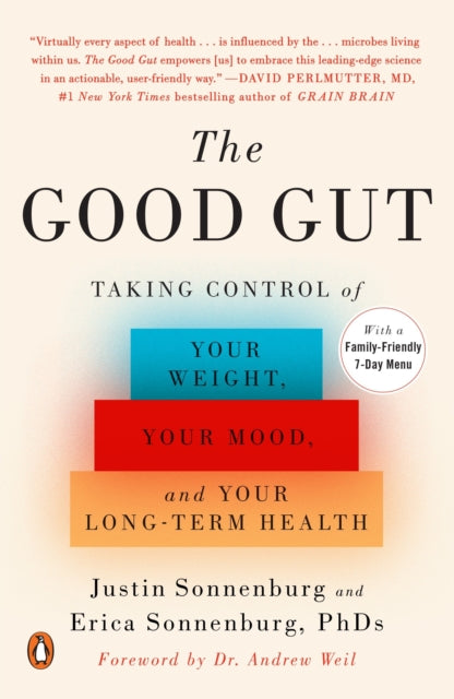 The Good Gut Taking Control Of Your Weight Your Mood And Your Long - Term Health