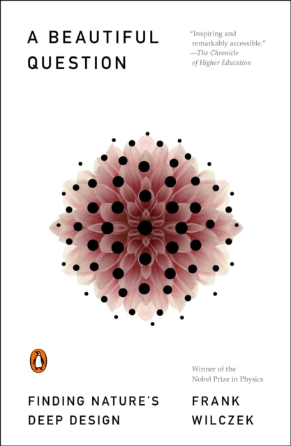 A Beautiful Question Finding Nature's Deep Design