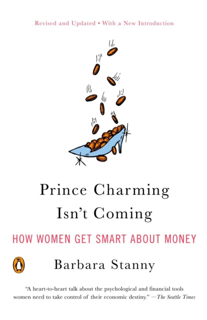 Binding: Paperback
Title: Prince Charming Isn't Coming How Women Get Smart About Money
Author(s): Stanny Barbara
Publisher: Penguin Putnam Inc
Barcode: 9780143112051
Pages: 240 Pages
Publication Date: 5/1/2007
Category: Management: Leadership & Motivation