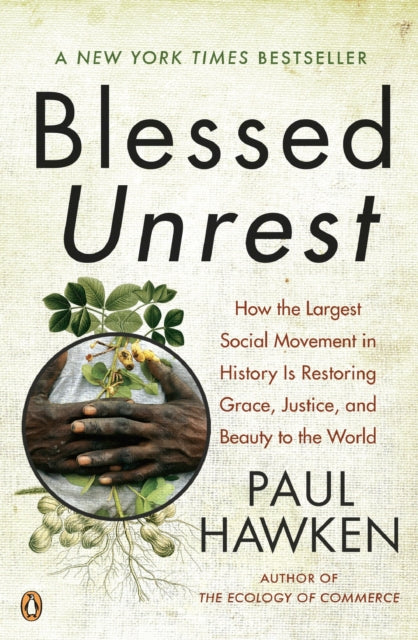 Binding: Paperback
Description: Select Guide Rating
Title: Blessed Unrest How The Largest Social Movement In History Is Restoring Grace Justice And Beauty To The World
Author(s): Hawken Paul (Paul Hawken)
Publisher: J. P. Tarcher U. S./ Perigee Bks. U. S.
