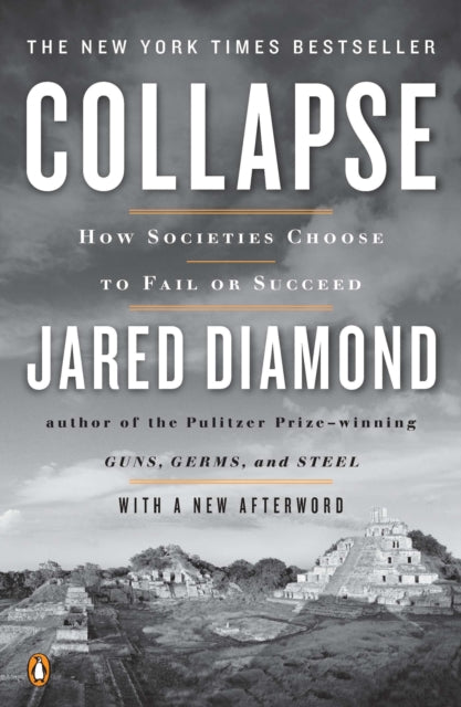 Collapse How Societies Choose To Fail Or Succeed: Revised Edition