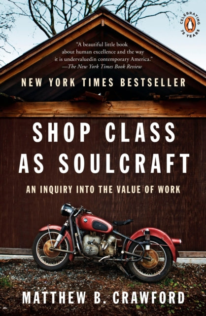 Shop Class As Soulcraft An Inquiry Into The Value Of Work