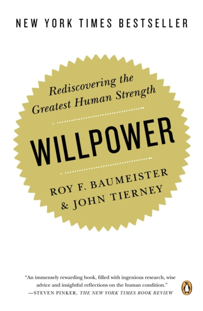 Willpower Rediscovering The Greatest Human Strength