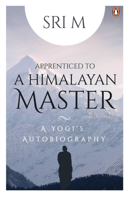 Binding: Paperback
Title: Apprenticed To A Himalayan Master A Yogi's Autobiography
Author(s): M Sri
Publisher: Penguin Random House India
Barcode: 9780143458586
Pages: 320 Pages
Publication Date: 11/8/2022
Category: Religious & Spiritual Leaders