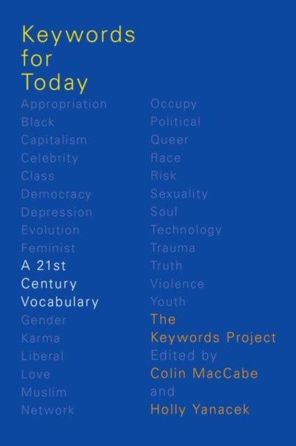 Binding: Paperback
Description: Keywords for Today takes us deep into the history of the language in order to better understand our contemporary world. From nature to cultural appropriation and from black to terror the most important words in political and cultural debate have complicated and complex histories.