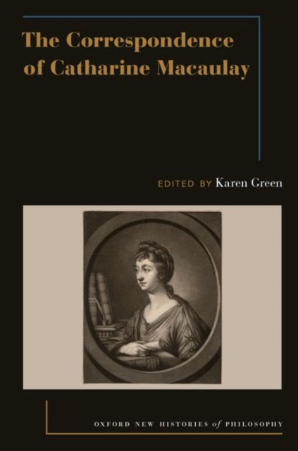 Oxford University Press Inc - The Correspondence Of Catharine Macaulay - Paperback