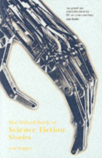Binding: Paperback
Description: As good an introduction to SF as you can buy. Iain Banks The definitive collection of the twentieth - century's most characteristic genre - from H. G. Wells's prophetic vision of technological warfare to contemporary cyberspace and up - to - the - minute myths of genetic engineering.
