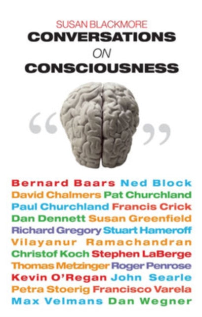Binding: Paperback
Description: Conversations on Consciousness is just that - a series of twenty lively and challenging conversations between Sue Blackmore and some of the world's leading philosophers and scientists.