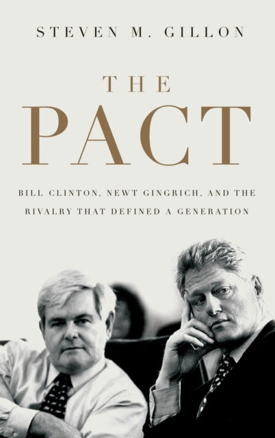 Binding: Hardcover
Title: The Pact Bill Clinton Newt Gingrich And The Rivalry That Defined A Generation
Author(s): Gillon Steven M. (Carol E. Young Professor Of History And Dean Of The Honors College Carol E.