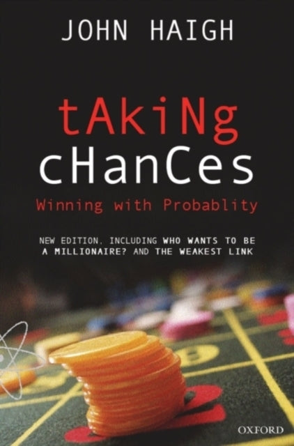 Haigh John (Reader In Mathematics And Statistics University Of Sussex) - Taking Chances Winning With Probability - Paperback