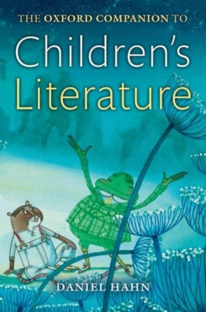 Hahn Daniel (Freelance Author And Editor) - The Oxford Companion To Children's Literature - Paperback