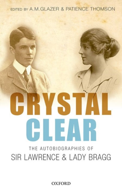 Oxford University Press - Crystal Clear The Autobiographies Of Sir Lawrence And Lady Bragg - Hardcover