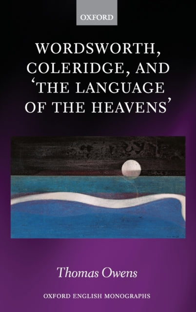 Binding: Hardcover
Description: Thomas Owens explores some of the exultant visions inspired by Wordsworth's and Coleridge's close scrutiny of the night sky the natural world and the domains of science.