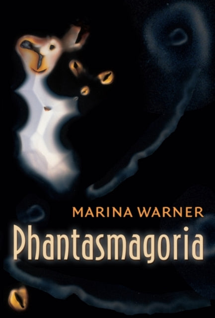 Warner Marina (Writer And Critic; Professor Of Literature University Of Essex) - Phantasmagoria Spirit Visions Metaphors And Media Into The Twenty - First Century - Paperback