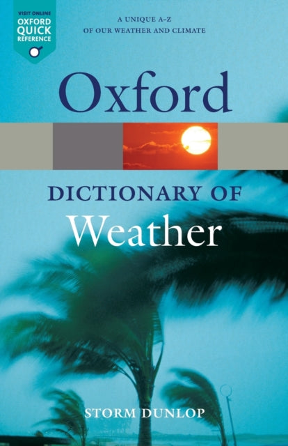 Binding: Paperback
Description: An authoritative and wide - ranging new edition of A Dictionary of Weather containing almost 2,000 entries on all areas of the subject. Provides clear definitions and illustrative examples of terminology taken from meteorology forecasting and climatology.