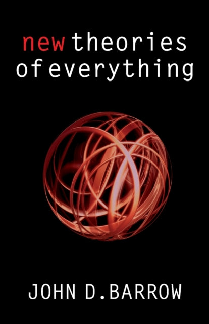 Barrow John D. (Professor Of Mathematical Sciences Cambridge University) - New Theories Of Everything The Quest For Ultimate Explanation - Paperback