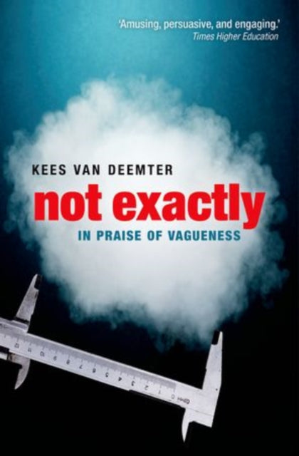 Binding: Paperback
Description: Our lives are full of inexactitude. We say a person is tall or an action is just without the precision of measurement on a dial. In this engaging account Kees van Deemter explores vagueness cutting across areas such as language mathematical logic and computing.