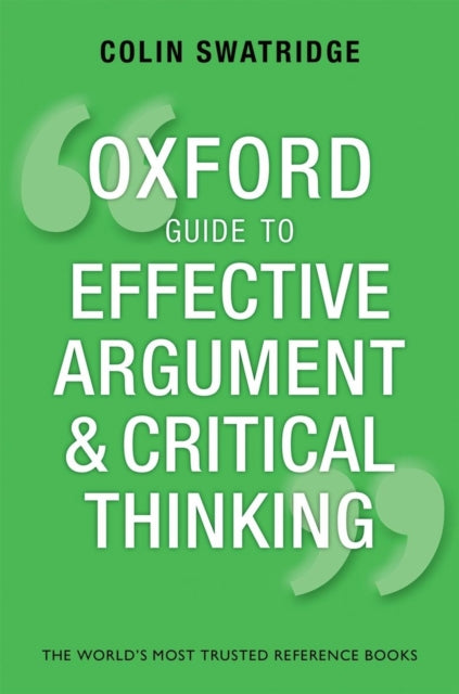 Swatridge Colin (Aqa A Level Chief Examiner) - Oxford Guide To Effective Argument And Critical Thinking - Paperback