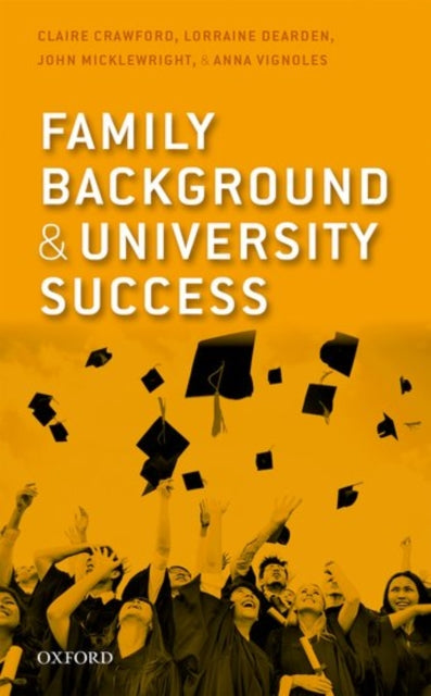 Vignoles Anna (Professor Of Education (1938) University Of Cambridge) - Family Background And University Success Differences In Higher Education Access And Outcomes In England - Hardcover