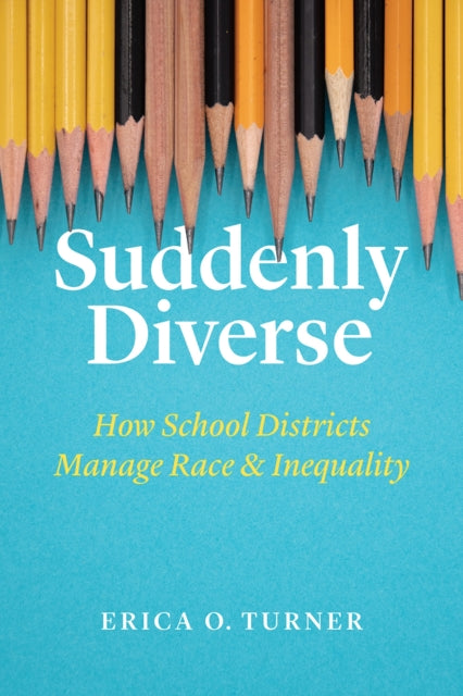 Binding: Paperback
Title: Suddenly Diverse How School Districts Manage Race And Inequality
Author(s): Turner Erica O.
Publisher: The University Of Chicago Press
Barcode: 9780226675367
Pages: 192 Pages
Publication Date: 2/12/2020
Category: Primary & Middle Schools