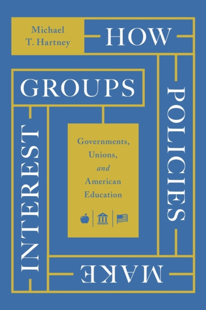 Binding: Paperback
Title: How Policies Make Interest Groups Governments Unions And American Education
Author(s): Hartney Michael T.