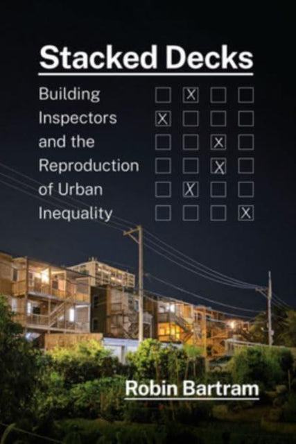 Binding: Paperback
Title: Stacked Decks Building Inspectors And The Reproduction Of Urban Inequality
Author(s): Bartram Robin
Publisher: The University Of Chicago Press
Barcode: 9780226821146
Pages: 224 Pages, 8 Halftones, 2 Tables
Publication Date: 8/19/2022
Category: Geography