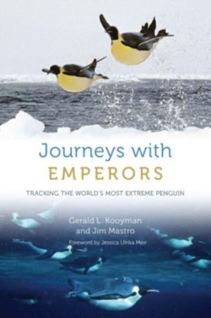 Mastro Jim - Journeys With Emperors Tracking The World's Most Extreme Penguin - Hardcover