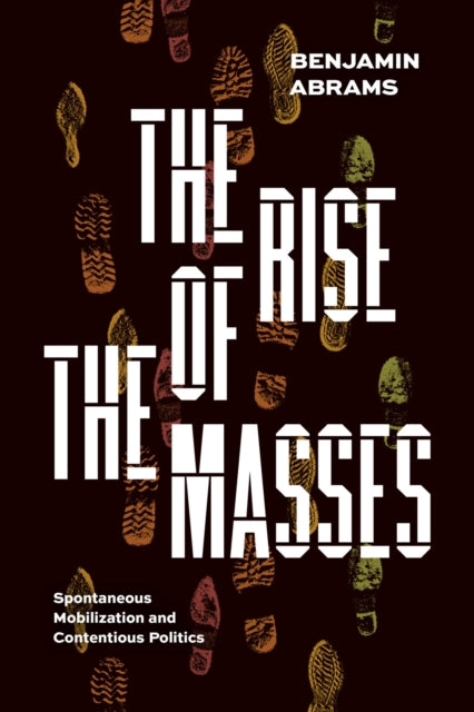 Binding: Paperback
Title: The Rise Of The Masses Spontaneous Mobilization And Contentious Politics
Author(s): Abrams Benjamin
Publisher: The University Of Chicago Press
Barcode: 9780226826837
Pages: 304 Pages, 8 Halftones, 5 Tables
Publication Date: 6/9/2023
Category: Political Activism