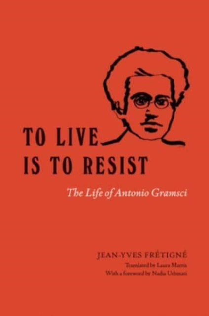 Binding: Paperback
Title: To Live Is To Resist The Life Of Antonio Gramsci
Author(s): Fretigne Jean - Yves
Publisher: The University Of Chicago Press
Barcode: 9780226829388
Pages: 328 Pages, 1 Line Drawings, 1 Tables
Publication Date: 11/5/2023
Category: Biography: General