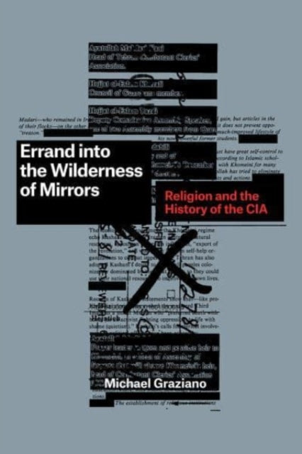 Binding: Paperback
Title: Errand Into The Wilderness Of Mirrors Religion And The History Of The Cia
Author(s): Graziano Michael
Publisher: The University Of Chicago Press
Barcode: 9780226829432
Pages: 240 Pages, 2 Line Drawings
Publication Date: 7/1/2023
Category: Espionage & Secret Services