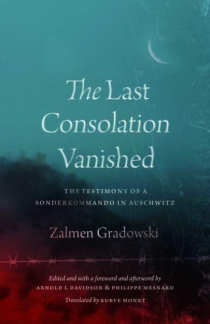 Binding: Paperback
Title: The Last Consolation Vanished The Testimony Of A Sonderkommando In Auschwitz
Author(s): Gradowski Zalmen, Philippe Mesnard
Publisher: The University Of Chicago Press
Barcode: 9780226833231
Pages: 248 Pages, 7 Halftones
Publication Date: 5/6/2024
Category: Judaism