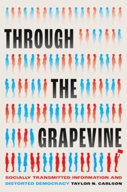 Binding: Paperback
Description: An enlightening examination of what it means when Americans rely on family and friends to stay on top of politics. Accurate information is at the heart of democratic functioning.