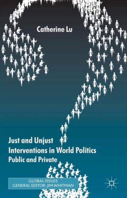 Lu C. - Just And Unjust Interventions In World Politics Public And Private - Paperback