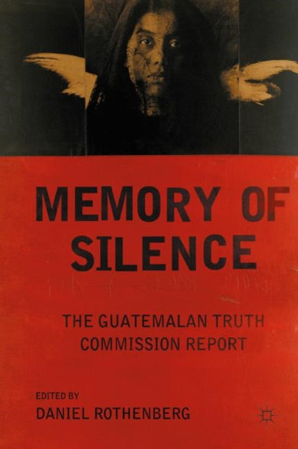 Palgrave Macmillan - Memory Of Silence The Guatemalan Truth Commission Report - Paperback