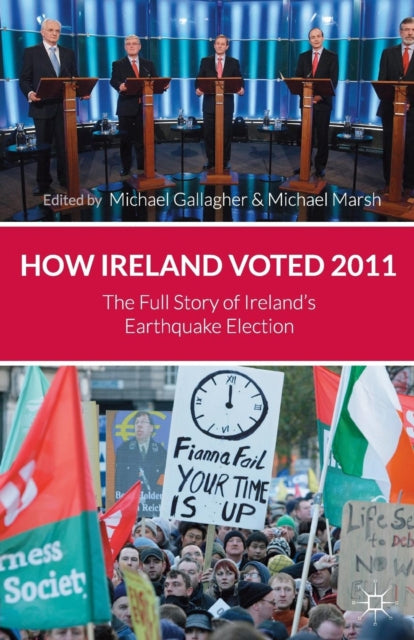 How Ireland Voted 2011 The Full Story Of Ireland's Earthquake Election