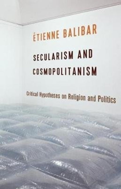 Binding: Paperback
Description: tienne Balibar explores the tensions between cosmopolitanism and secularism in order to advance a truly democratic and emancipatory cosmopolitanism which requires a secularization of secularism.