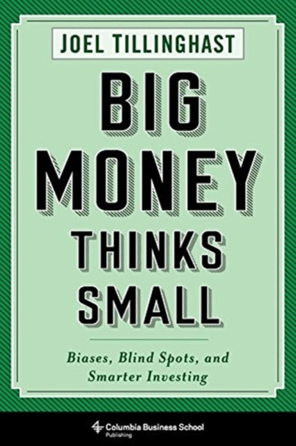 Binding: Paperback
Description: In Big Money Thinks Small veteran fund manager Joel Tillinghast offers a set of simple but crucial steps to successful investing.