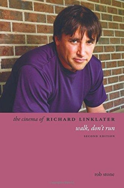 Stone Rob - The Cinema Of Richard Linklater Walk Don't Run - Paperback